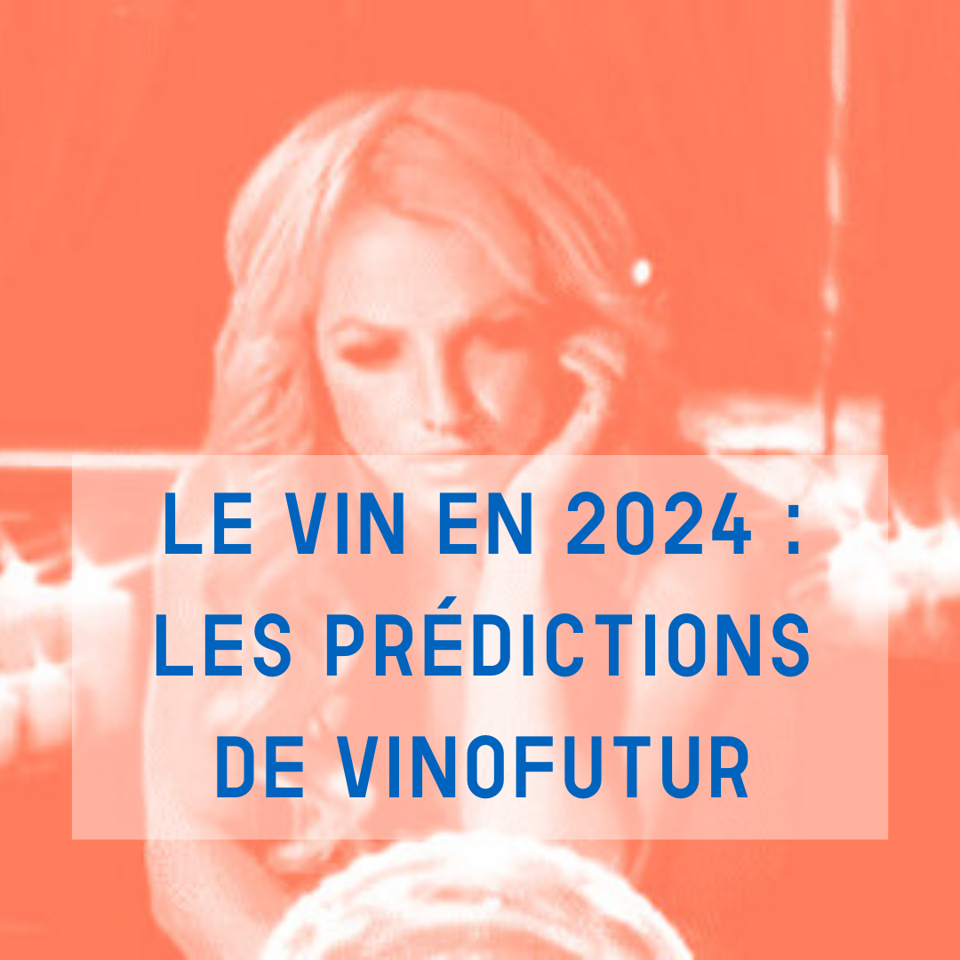 2 Le vin en 2024 : les prédictions de Vinofutur