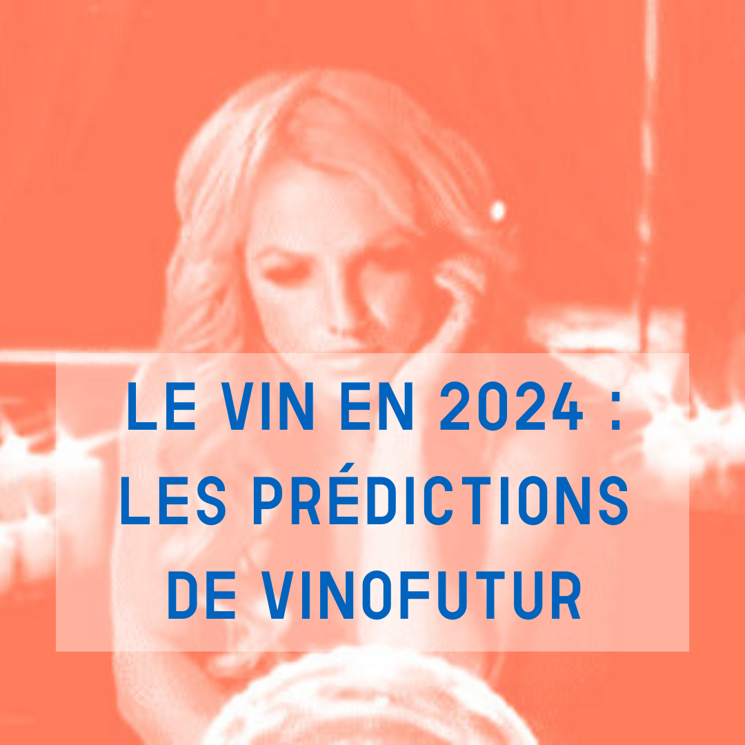 Le vin en 2024 : les prédictions de Vinofutur