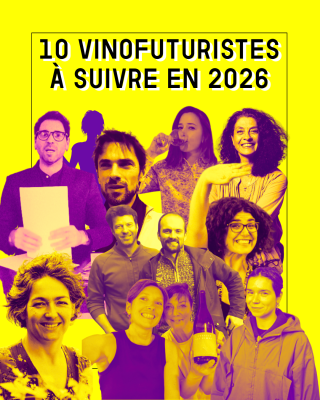 Ils réinventent le vin : 10 Vinofuturistes à suivre en 2026